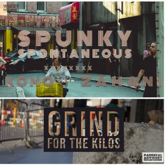 Grind for the Kilos by Komo