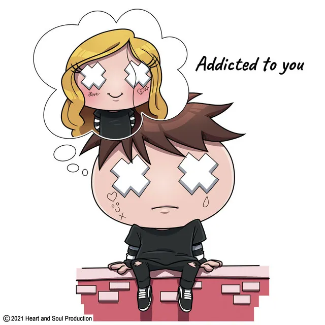 Addicted to you