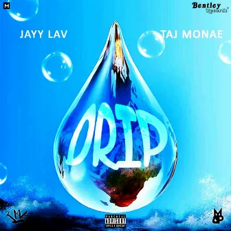 Drip by Jayy Lav