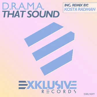 That Sound by D.R.A.M.A.