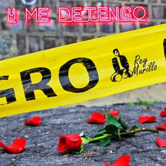 Y Me Detengo by Rey Murillo