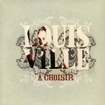 À Choisir by Louis Ville