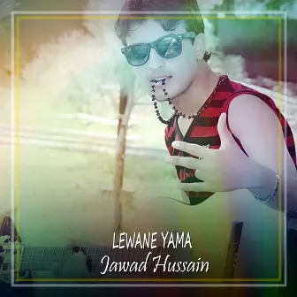 Lewane Yama by Jawad Hussain