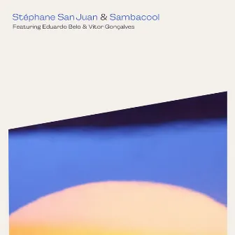 Stéphane San Juan & Sambacool by Stephane San Juan