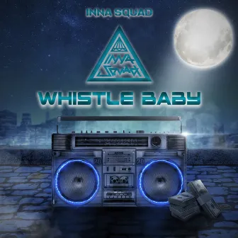 Whistle Baby by Inna Squad