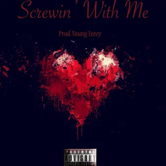 Screwin' With Me by Pistol