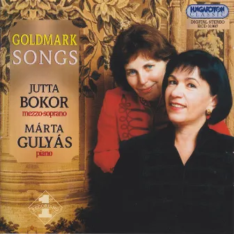 Goldmark: Songs, Opp. 18, 20-21, 34 and 46 by Jutta Bokor