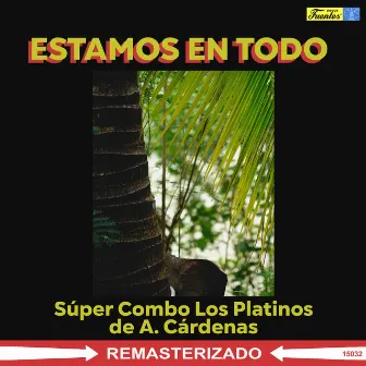 Estamos Con Todo by Súper Combo Los Platinos de A. Cárdenas