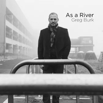 As a River by Greg Burk