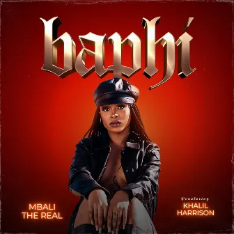 Baphi (feat. Khalil Harrison) by Mbali The Real