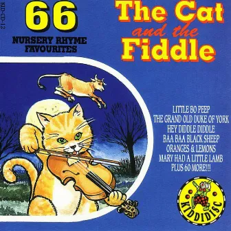 The Cat & The Fiddle - 66 Nursery Rhyme Favourites by The Mother Goose Singers