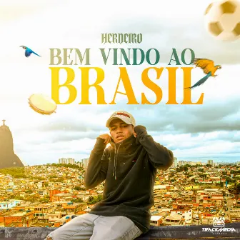 Bem-Vindo ao Brasil by Herdeiro