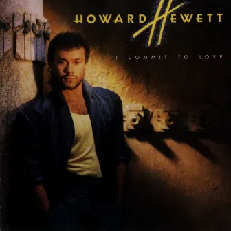 I Commit To Love by Howard Hewett