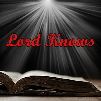 Lord Knows by At His Feet Ministries