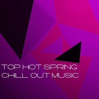 Top Hot Spring Chill Out Music by Moonseeker