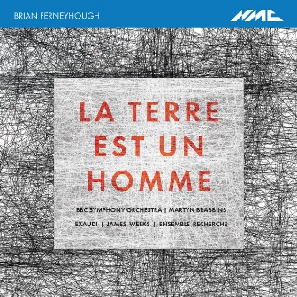 Ferneyhough: La terre est un homme by Brian Ferneyhough