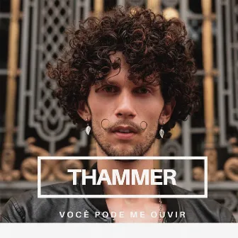 Você Pode Me Ouvir by Thammer