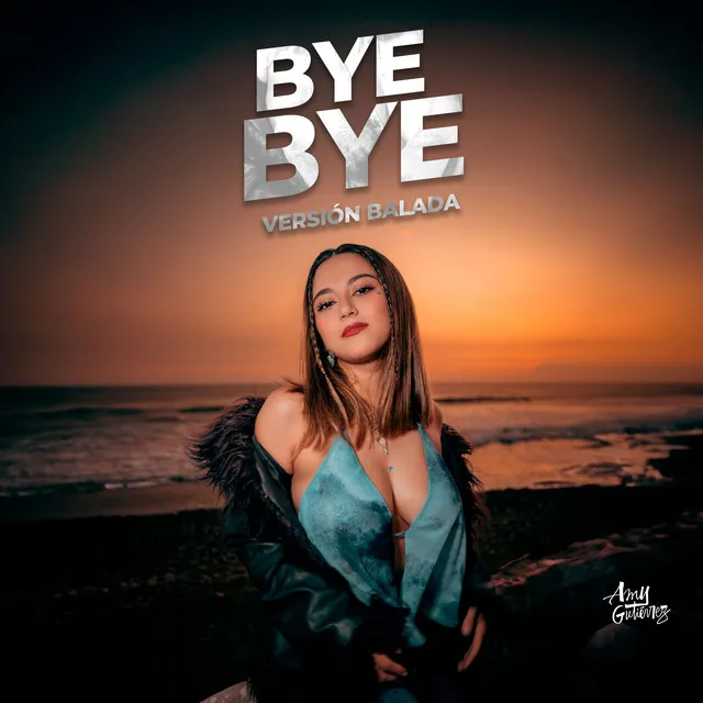 Bye Bye (Versión Balada)