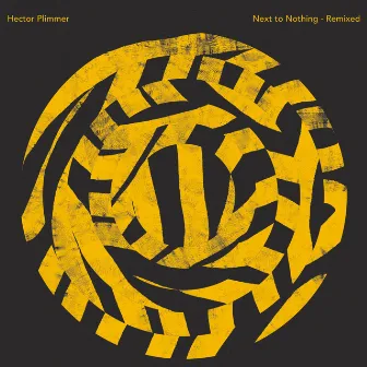 Next to Nothing Remixed by Hector Plimmer