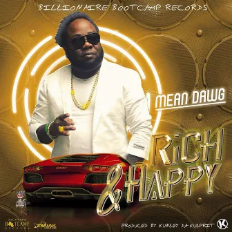 Rich and Happy (feat. Mean Dawg) - Single by Kunley Da Kulprit