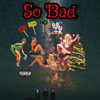 So Bad by Average Joe