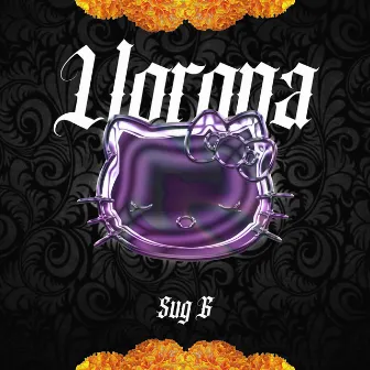 Llorona by Sug G