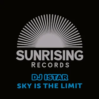 Sky Is The Limit by DJ Istar