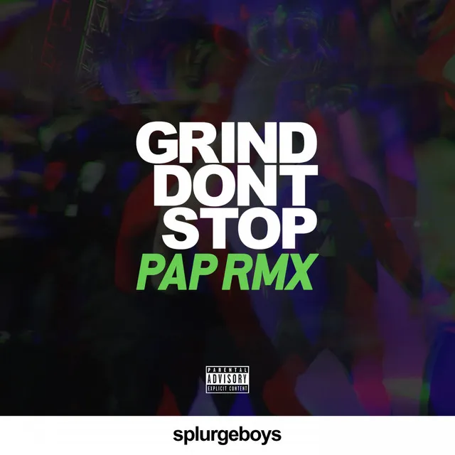 Grind Don't Stop - Pap Remix