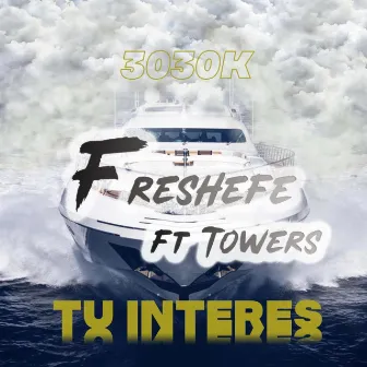 Tu Interes by Freshefe