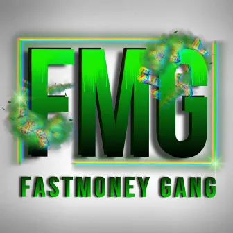 Fmg Fastmoney Gang by Fastmoney chubb