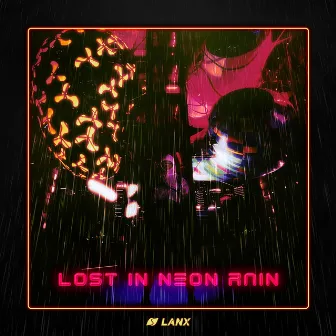 Lost in Neon Rain by Lanx