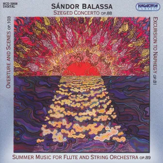 Sandor: Overture and Scenes / Szegedi Concerto / Summer Music / Excursion to Naphegy by Balassa Sandor