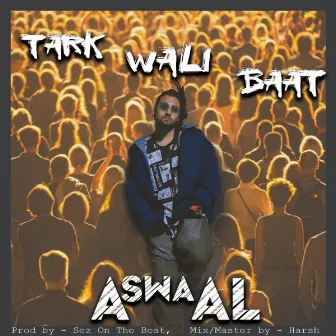 Tark Wali Baat by Harshh