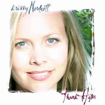 Thank Him by Krissy Nordhoff