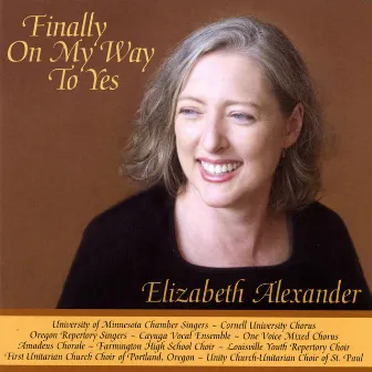 Finally On My Way to Yes by Elizabeth Alexander