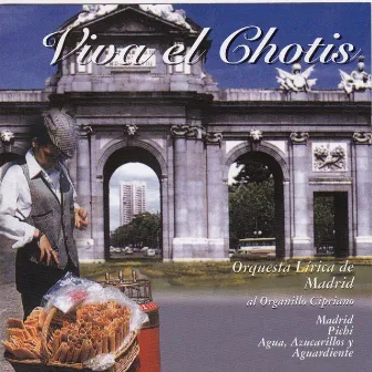 Viva el Chotis by Orquesta Lírica de Madrid