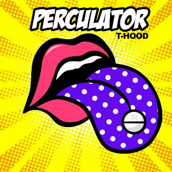 Perculator by T-Hood