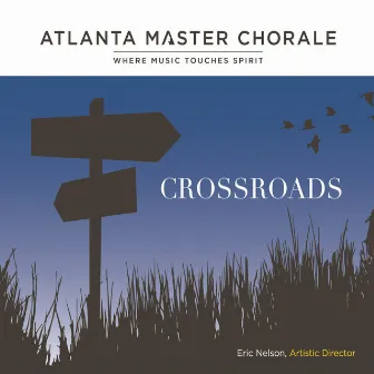 Crossroads by Atlanta Master Chorale