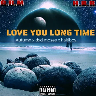 Love You Long Time by Haitiboy