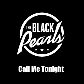 Call Me Tonight by The Black Pearls