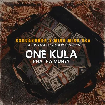 One Kula Phatha Money by Sxovakonke