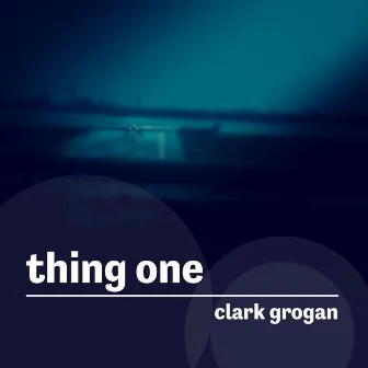 Thing One by Clark Grogan