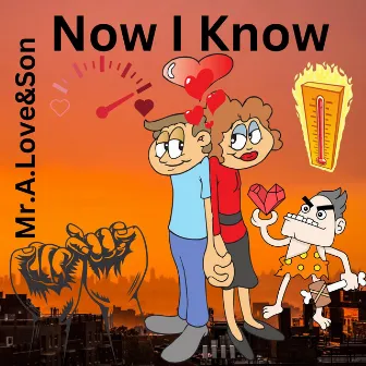 Now I Know by Mr.A.Love