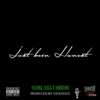 Just Bein Honest (feat. Hardini) - Single by Young Jugg