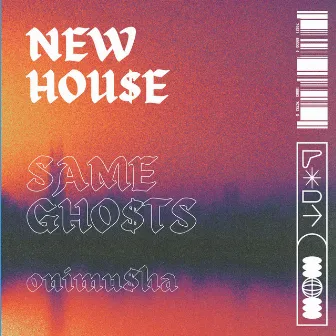 NEW HOU$E / SAME GHO$TS by onimu$ha