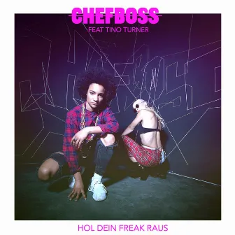 Hol dein Freak raus by Chefboss