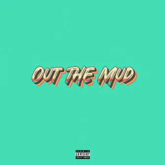 Out the Mud by Dillin Hoox