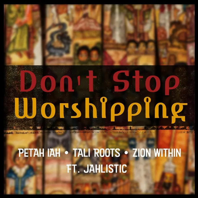 Don't Stop Worshiping