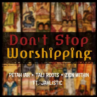 Don't Stop Worshiping by Tali Roots