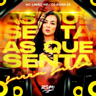 As Que Senta Sarra Sarra by Mc limão HP